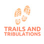 Trails & Tribulations