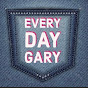Every Day Gary