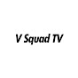 V Squad TV