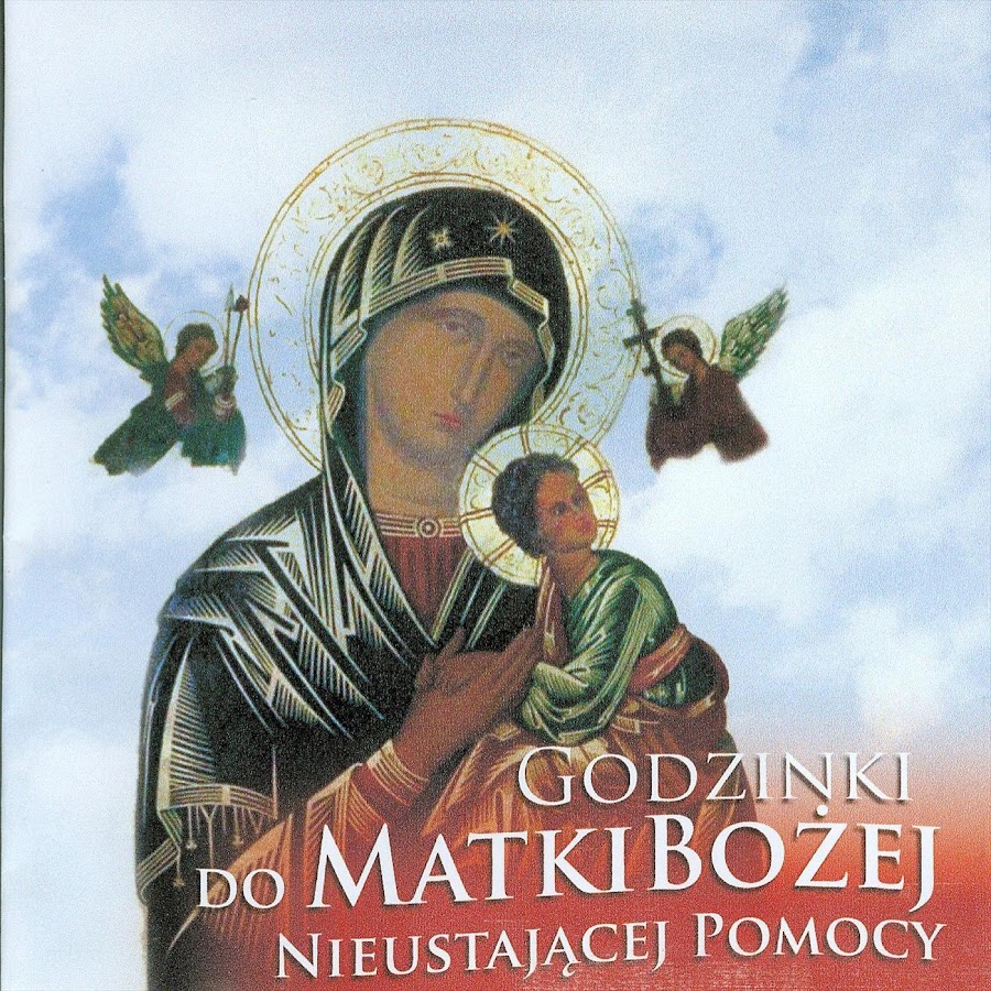 Godzinki Do Matki Bozej Nieustajacej Pomocy - YouTube