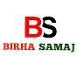 BIRHA SAMAJ 