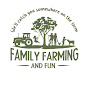 Family, Farming and Fun