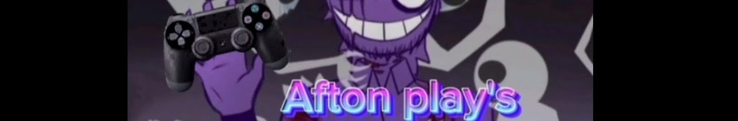 Afton play's 