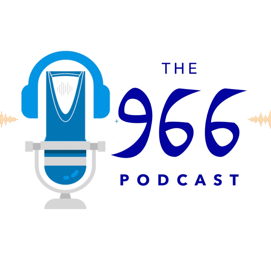 The 966 Podcast