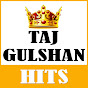 Taj Gulshan Hits