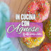 In cucina con Agnese