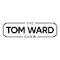 The Tom Ward Show