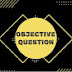 OBJECTIVE QUESTION