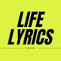 Life Lyrics Channel