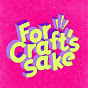 For Crafts Sake