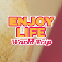 ENJOY LIFE (WORLD TRIP)