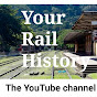 your rail history