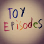Toy Episodes