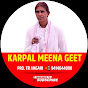 Karpal Meena Geet