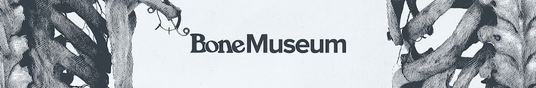 The Bone Museum