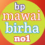 Bp Mawai birha no 1