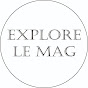 Explore, le mag