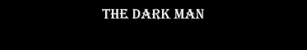 The Dark man