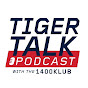 Tiger Talk With The 1400 Klub