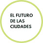 El Futuro de las Ciudades