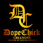 Dope Chick Creations