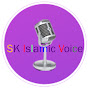 SK ISLAMIC VOICE