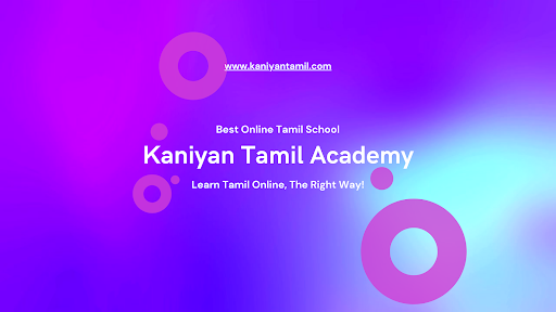 Best Online Tamil School - Learn Tamil Online, the right way! - Kaniyan Tamil Academy