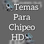 Temas Para Chipeo HD