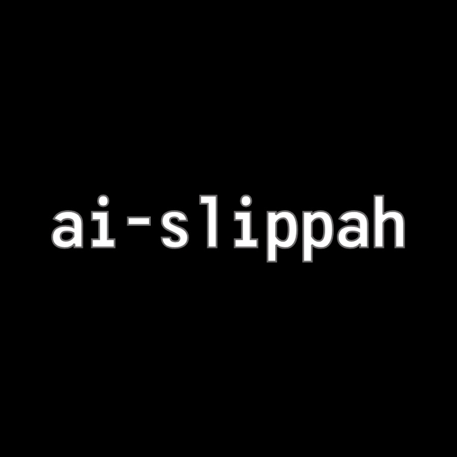 Ai slippah youtube