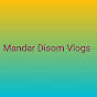 Mandar Disom Santhali Vlogs