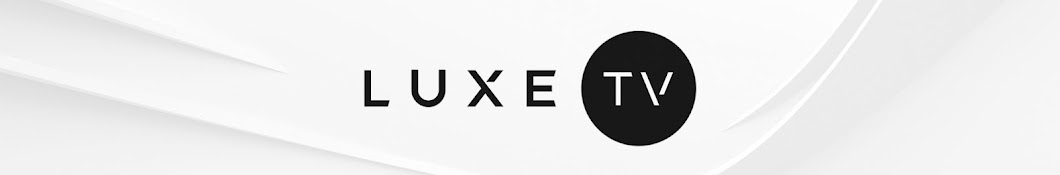 LUXE.TV, your luxury channel Banner
