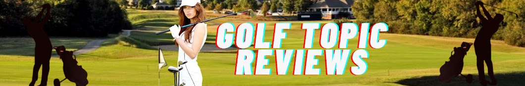 Golf Topic Reviews