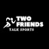 Two Friends Talk Sports