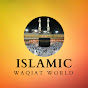 ISLAMIC WAQIAT WORLD