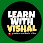 Learn With Vishal