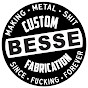 Besse Custom Fabrication