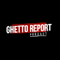 Ghetto Report Podcast