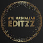 Aye Mashallah Editzz