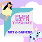 Play with Tashvi