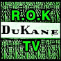 R.O.K DuKane TV