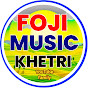 Foji music Khetri 