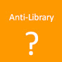 Inquiry From An Anti-Library