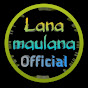 Lana maulana official