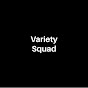 Variety Squad