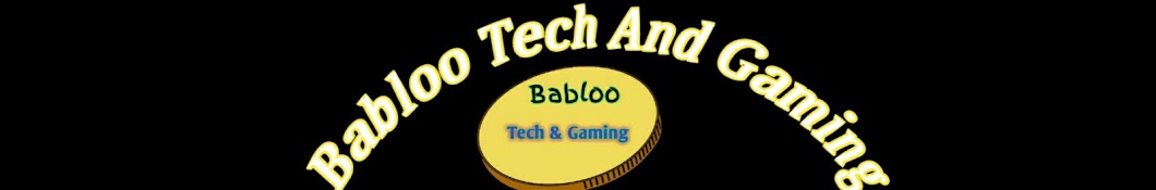 Babloo Tech & Gaming Banner