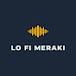 Lo Fi Meraki