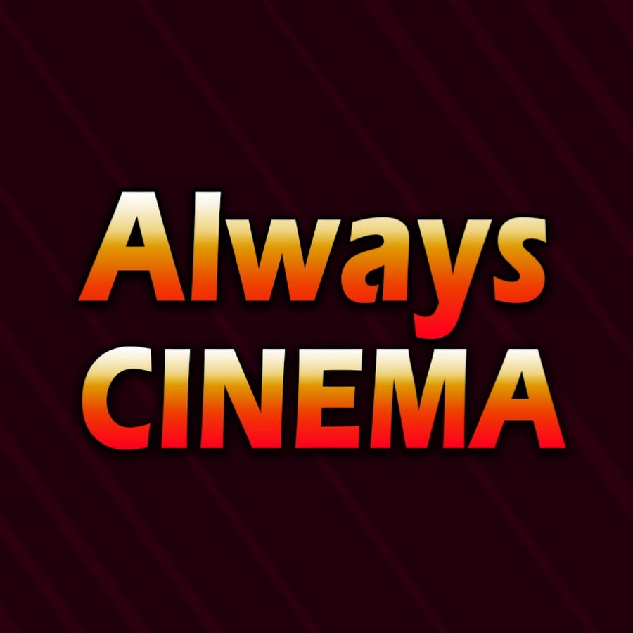 Always Cinema - YouTube