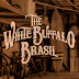 The White Buffalo Brazil