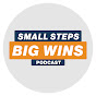 Small Steps Big Wins Podcast