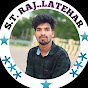 S T RAJ LATEHAR STAR